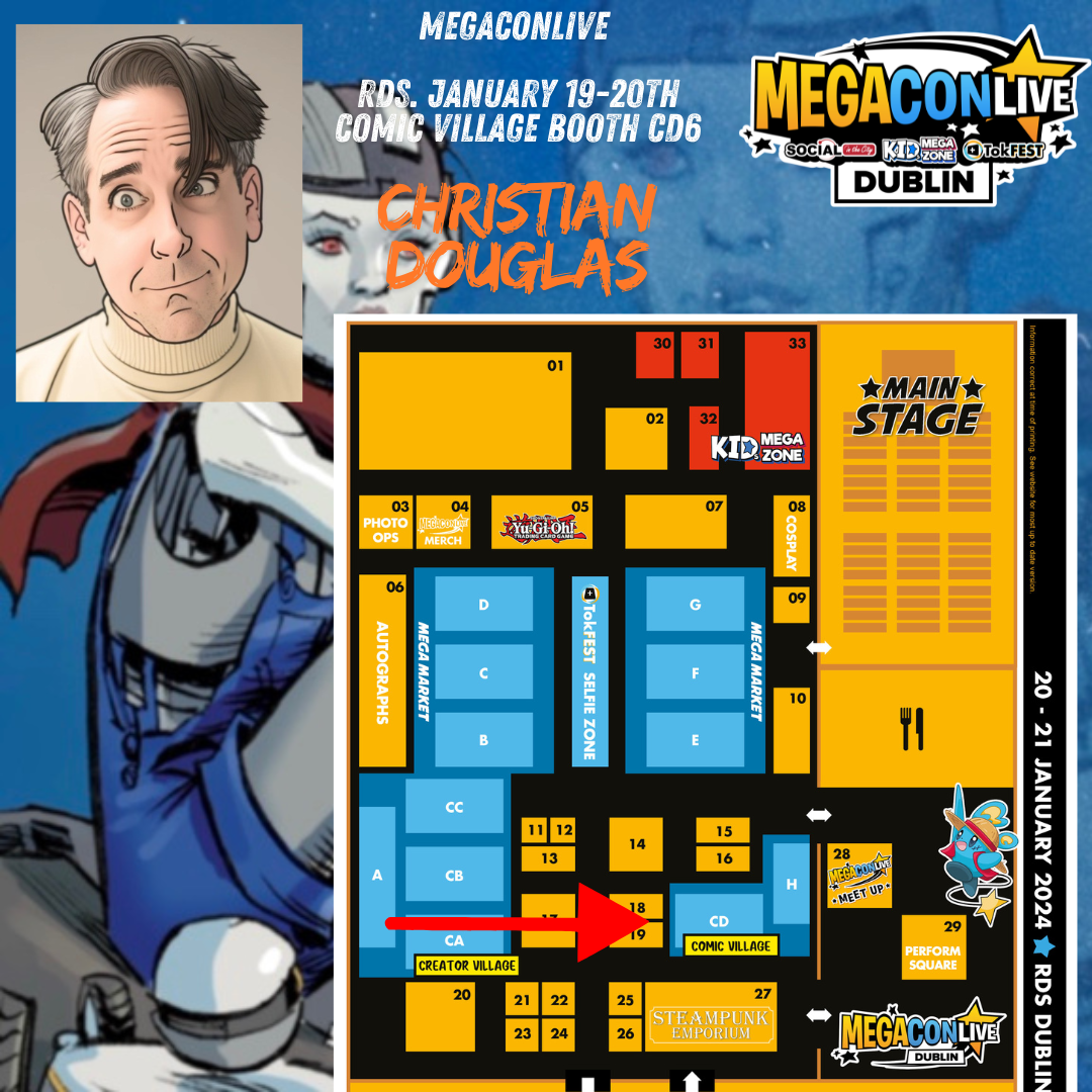 Map of MegaCon Dublin 2024 at the RDS, highlighting Comic Village Booth CD6. The map shows various zones, including the Creator Village, Mega Market, and Main Stage. An arrow points to booth CD6 in the Comic Village area. The top left corner features a portrait illustration of a man labeled as Christian Douglas. The event details, "MegaConLive, RDS January 19-20th, Comic Village Booth CD6," are displayed in bold text. The MegaCon Live logo is in the top right corner, and the bottom right corner lists the event dates and location.